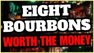 Eight Bourbons Worth The Money