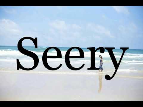 How To Pronounce Seery🌈🌈🌈🌈🌈🌈Pronunciation Of Seery