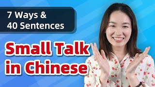 7 Easy Ways to Make SMALL TALK 💬 - Chinese Conversation Practice &amp; Starters