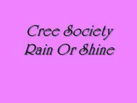 Cree Society-Rain Or Shine