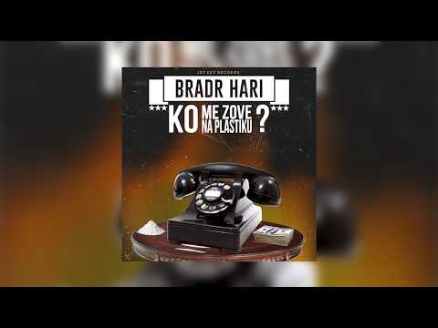 Bradr Hari - Ko me cima na plastiku