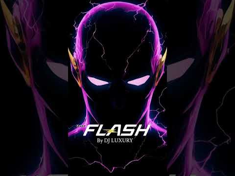 THE FLASH by DJ LUXURY 