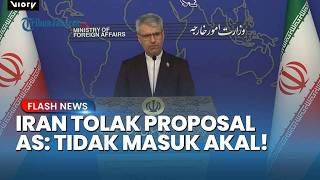 Iran Geram! Proposal Negosiasi AS Dicap Dikte dan 'Tidak Masuk Akal' hingga Ditolak Mentah-mentah