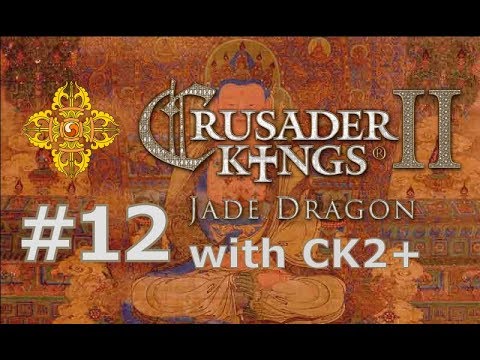 Let's play CK2 Jade Dragon with CK2+ mod / Lhaze (Tibet) - part 12