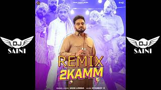 2 Do Kamm Remix Dj Saini Mani Longia Latest Punjab