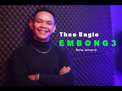 EMBONG 3 - BONA JEMARUT || THEO BAGIO