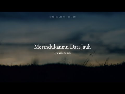 Merindukanmu Dari Jauh (Penakecil_id) || Musikalisasi Puisi Terbaru || Puisi Sedih