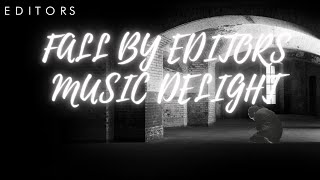 Fall - Editors  (Video Original) M U S I C D E L I G H T