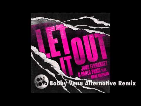 Jono Fernandez & Pauls Paris ft. Amba Shepherd - Let It Out (Bobby Vena Alternative Remix)