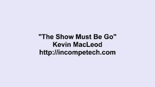 Download lagu Kevin MacLeod ~ The Show Must Be Go mp3 Download lagu Kevin MacLeod ~ The Show Must Be Go mp3