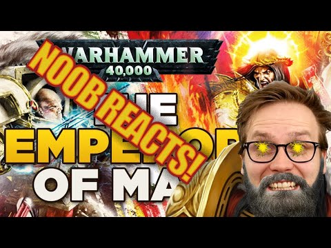 Noob Reacts To THE EMPEROR OF MAN [2] Heresy & The Imperium - WARHAMMER 40,000 Lore / History