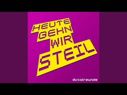 Heute Gehn Wir Steil (Radio Version)