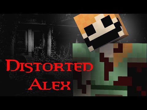 Minecraft Creepypasta | DISTORTED ALEX