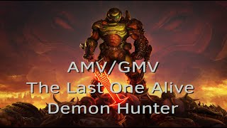 [AMV/GMV] &quot;The Last One Alive&quot; - Demon Hunter