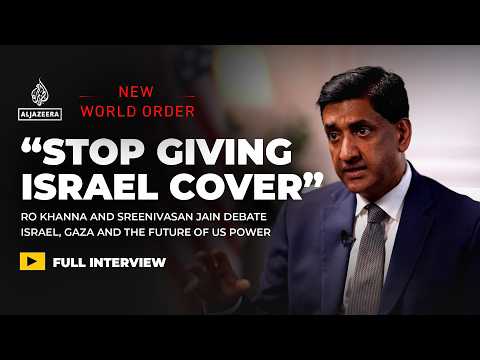 Israel, Gaza and the future of US power: Ro Khanna and Sreenivasan Jain | The New World Order