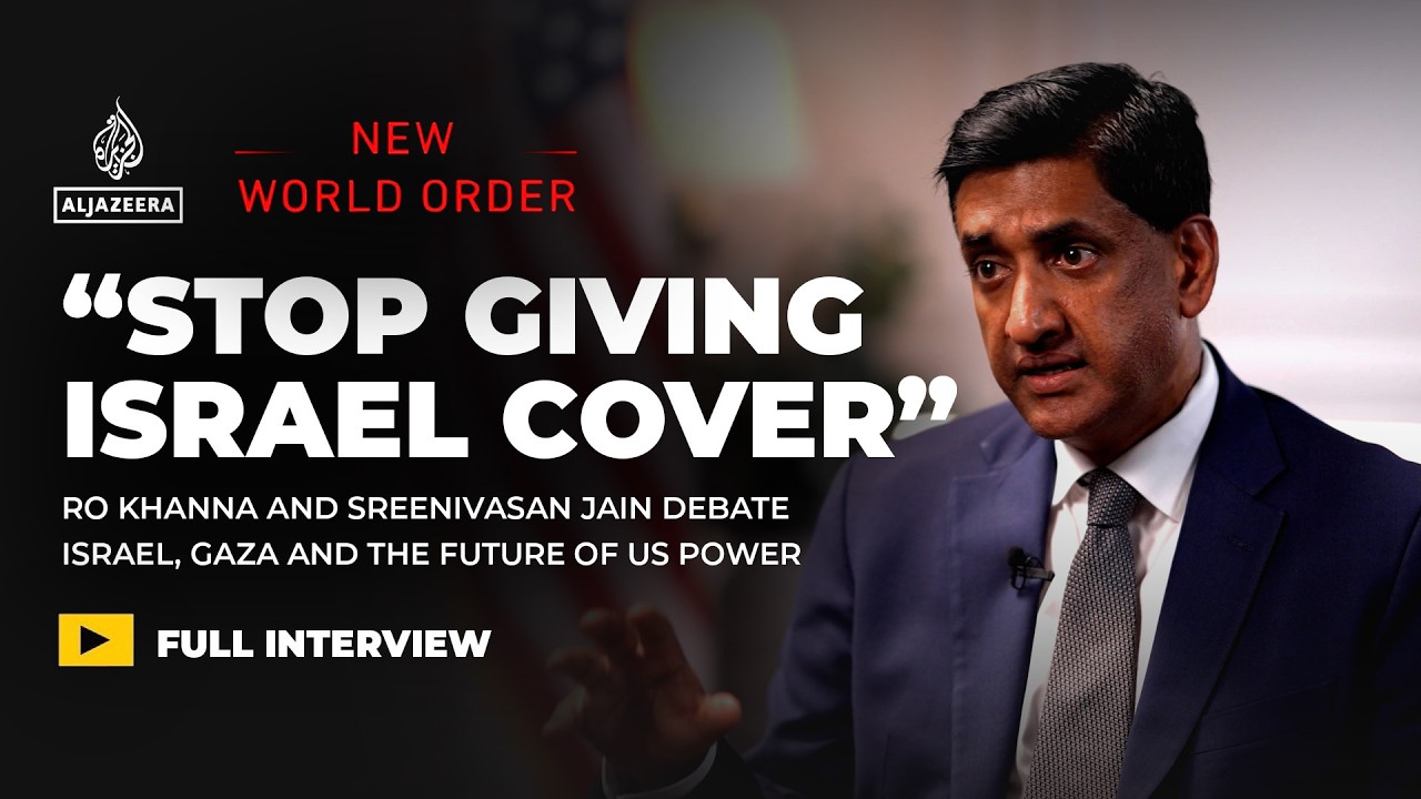 Israel, Gaza and the future of US power: Ro Khanna and Sreenivasan Jain | The New World Order