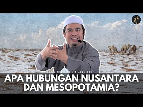 Apa Hubungan Nusantara Dan Mesopotamia? - Ustaz Amin