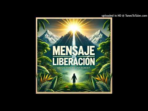 Aryeh Yah ft Jah Robert - Mensaje De Liberación (Aryeh Yah) Single 31 Jenuar 2025