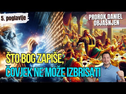 Što Bog zapiše, čovjek ne može izbrisati. - prorok Daniel objašnjen 5. poglavlje