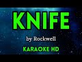 Knife - Rockwell (HD Karaoke)