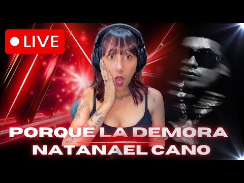 NATANAEL CANO - Porque La Demora - ALBUM COMPLETO (REACCIÓN)