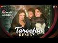 Tareefan - Remix |Veere Di Wedding|Kareena, Sonam, Swara & Shikha |QARAN | Badshah |DJ Shilpi Sharma