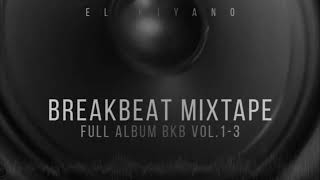 Download lagu BREAKBEAT (BKB) VOL.1-3 | BEST MIXTAPE | By EL KIYANO mp3