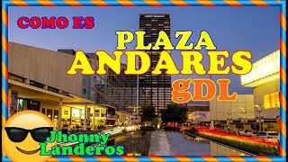 Como Es Plaza Andares Guadalajara ?  By Jhonny Landeros