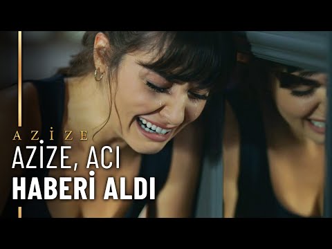 Azize, Acı Haberi Aldı! - Azize Özel Klip