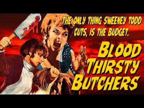 Bloodthirsty Butchers - Andy Milligan's No Budget Sweeney Todd