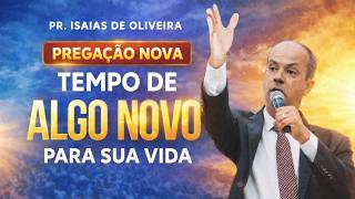 TEM NOVIDADE CHEGANDO DE DEUS PARA SUA VIDA - PR ISAIAS DE OLIVEIRA