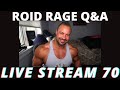 THE ROID RAGE LIVE Q&A 70 | WHY YOU ARENT FEELING YOUR TESTOSTERONE | WHAT IS MY CRUISE DOSE?