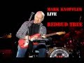 Mark Knopfler - Redbud tree (Live) - Saskatoon ...