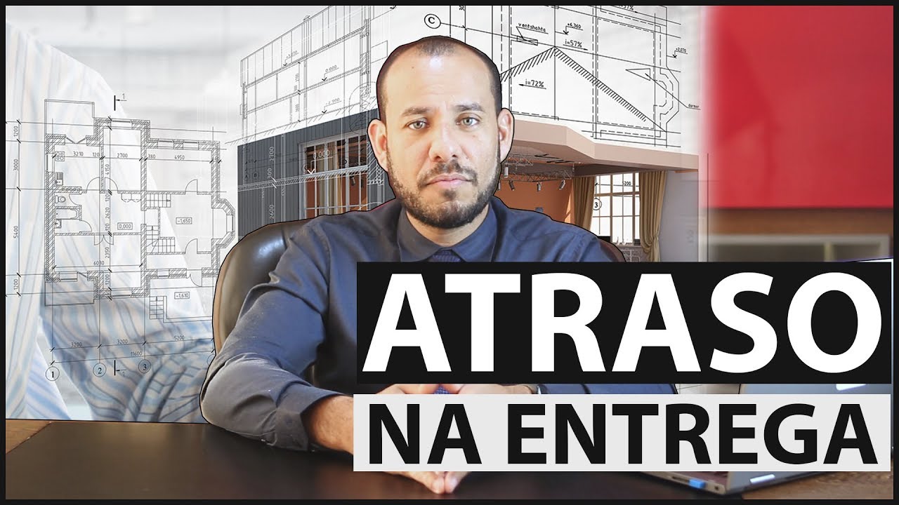 Atraso na entrega do imóvel comprado na planta - Conheça seus direitos (2019)