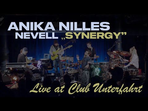 ANIKA NILLES / NEVELL - "SYNERGY" live at Club Unterfahrt - Munich 2022