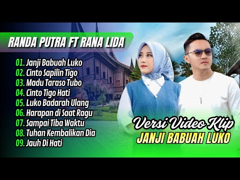 Randa Putra Ft Rana Lida - JANJI BABUAH LUKO - CINTO SAPILIN TIGO - LUKO BADARAH ULANG | LAGU MINANG