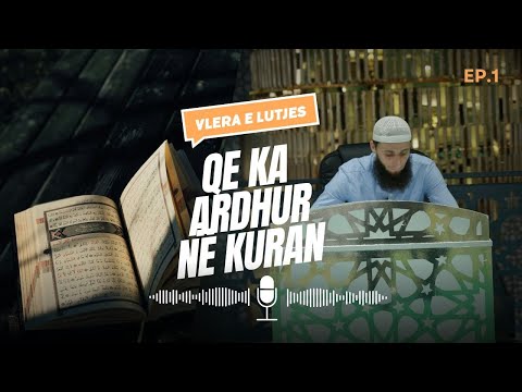Vlera e lutjes që ka ardhur në Kuran - (pjesa 1) | Hoxhë Bekim Jashari