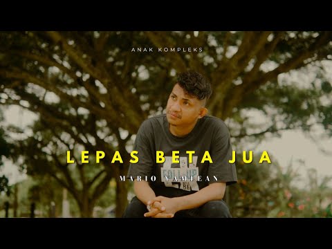 MarioYamlean - LEPAS BETA JUA [ OFFICIAL MUSIC VIDEO ]