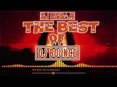 ⛔TOP 15 OF DJ BOUNCE⛔THE BEST OF DJ BOUNCE✔PO 1 DROPIE❤❤DJ Under❤❤