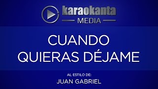 Karaokanta - Juan Gabriel - Cuando quieras déjame