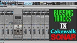 ROUTING/BUSSING Tracks in Cakewalk Sonar