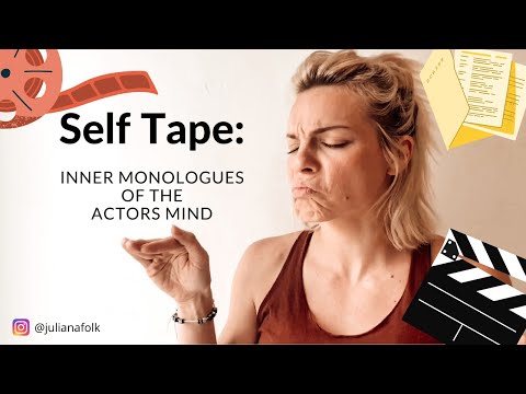 The Self Tape: The Inner Monologues of the Actors Mind