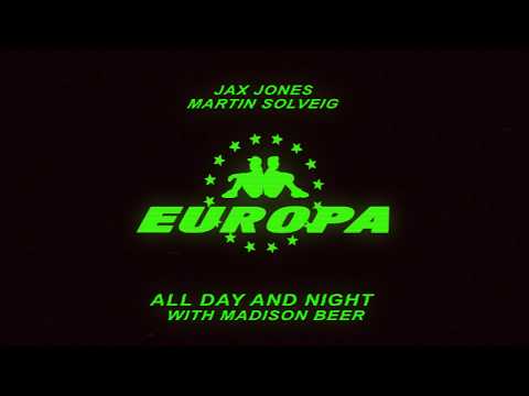 Europa (Jax Jones & Martin Solveig) - All Day and Night with Madison Beer