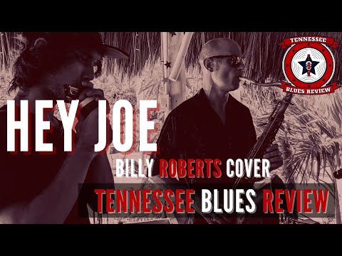 Hey Joe -  Tennessee Blues Review (Billy Roberts cover)