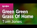 Green Green Grass Of Home - Tom Jones | Karaoke Version | KaraFun Green Green Grass Of Home - Tom Jones | Karaoke Version | KaraFun