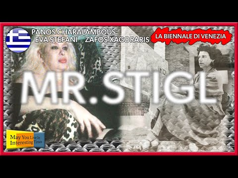 Greece - Mr. Stigl - Venice Art Biennale 2019