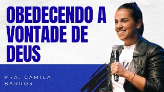 PRA  CAMILA BARROS I OBEDECENDO A VONTADE DE DEUS