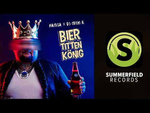 Matusa X DJ-Thom-K - Biertittenkönig