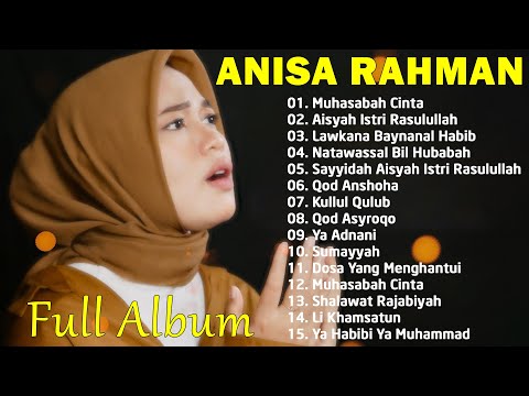 Full Album Sholawat Terbaru Anisa Rahman | Aisyah Istri Rasulullah - Mulia indah cantik berseri