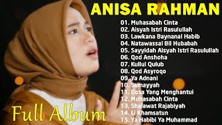 Download lagu Full Album Sholawat Terbaru Anisa Rahman | Aisyah Istri Rasulullah - Mulia indah cantik berseri mp3